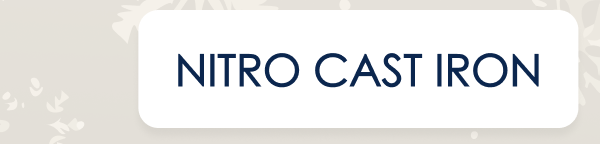 Nitro Cast Iron