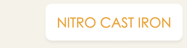 Nitro Cast Iron