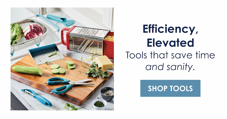 Efficiency, Elevated! Tools that save time and sanity. [Shop Tools]