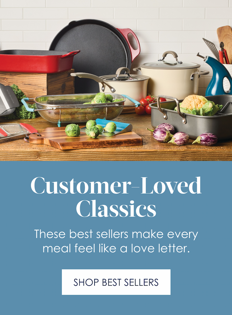 Customer-Loved Classics! These best sellers make every meal feel like a love letter. Shop Best Sellers