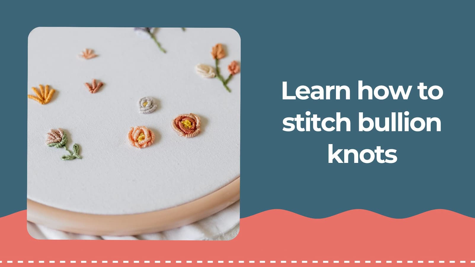 Learn how to stitch Bullion Knots