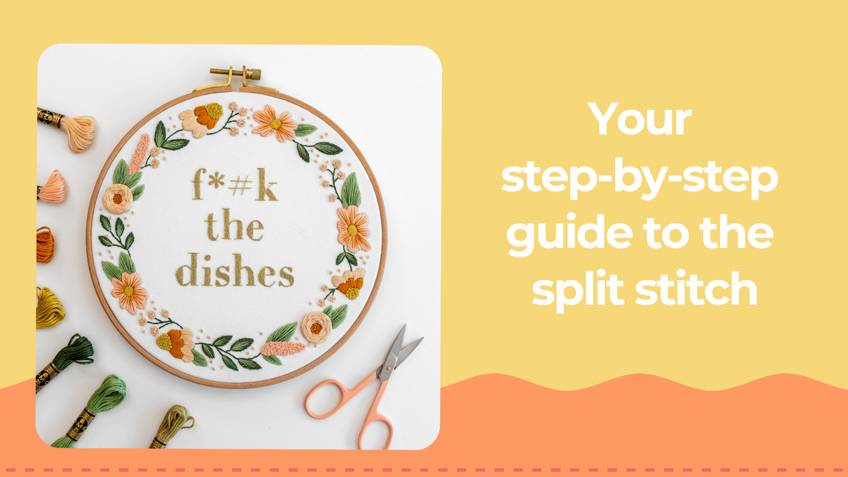 Your step by step guide to the split stitch