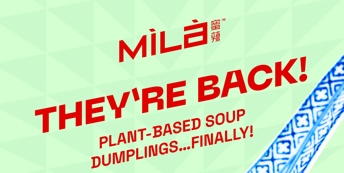 MìLà | They're back! Plant-based Soup Dumplings... Finally!