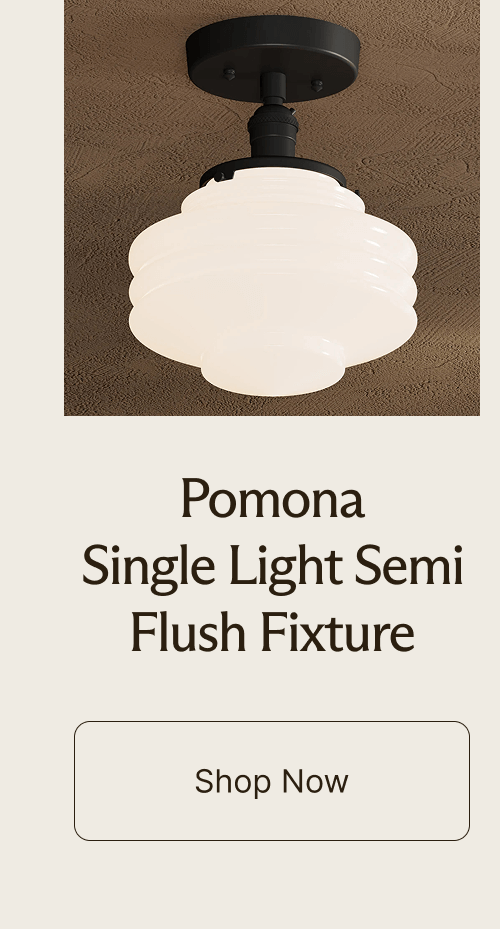 Pomona Single Light Semi Flush Fixture