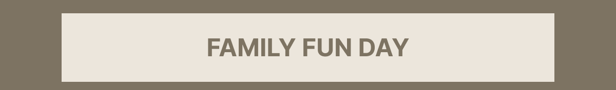 FAMILY FUN DAY