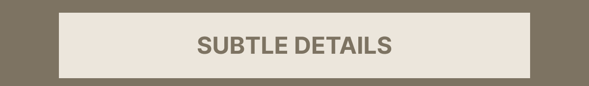 Subtle Details