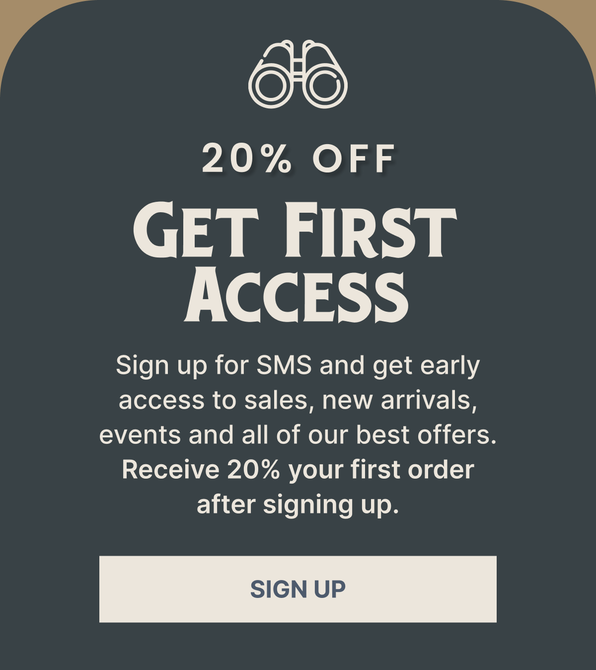 Get First Access 20% OFF