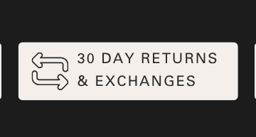  30 Day Returns & Exchanges
