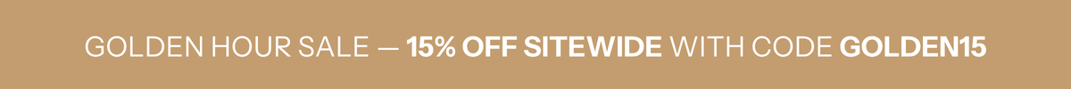 golden hour Sale — 15% off sitewide with code GOLDEN15