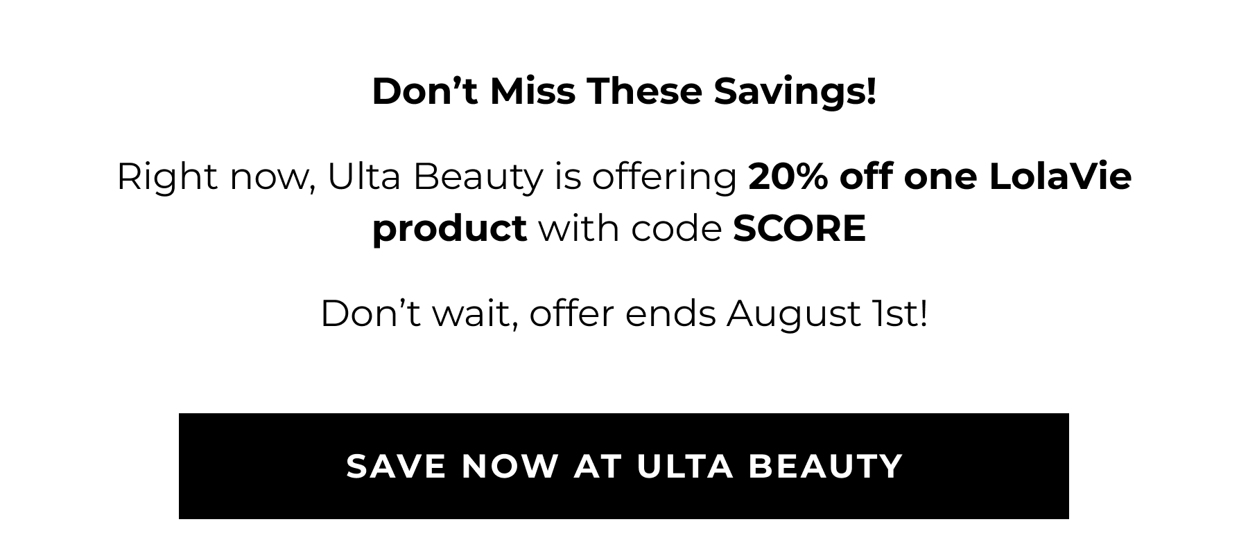 SAVE NOW AT ULTA BEAUTY