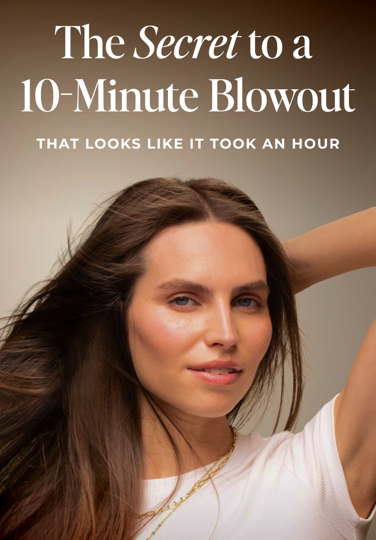 The Secret to a 10-Minute Blowout That Looks Like It Took An Hour