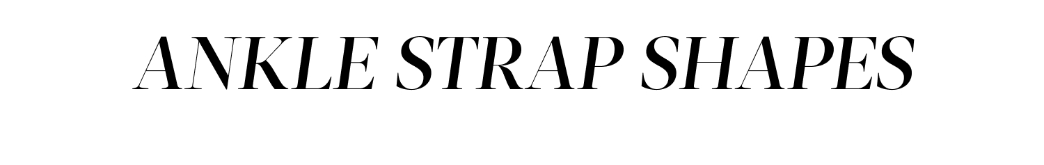 Ankle Strap Shapes