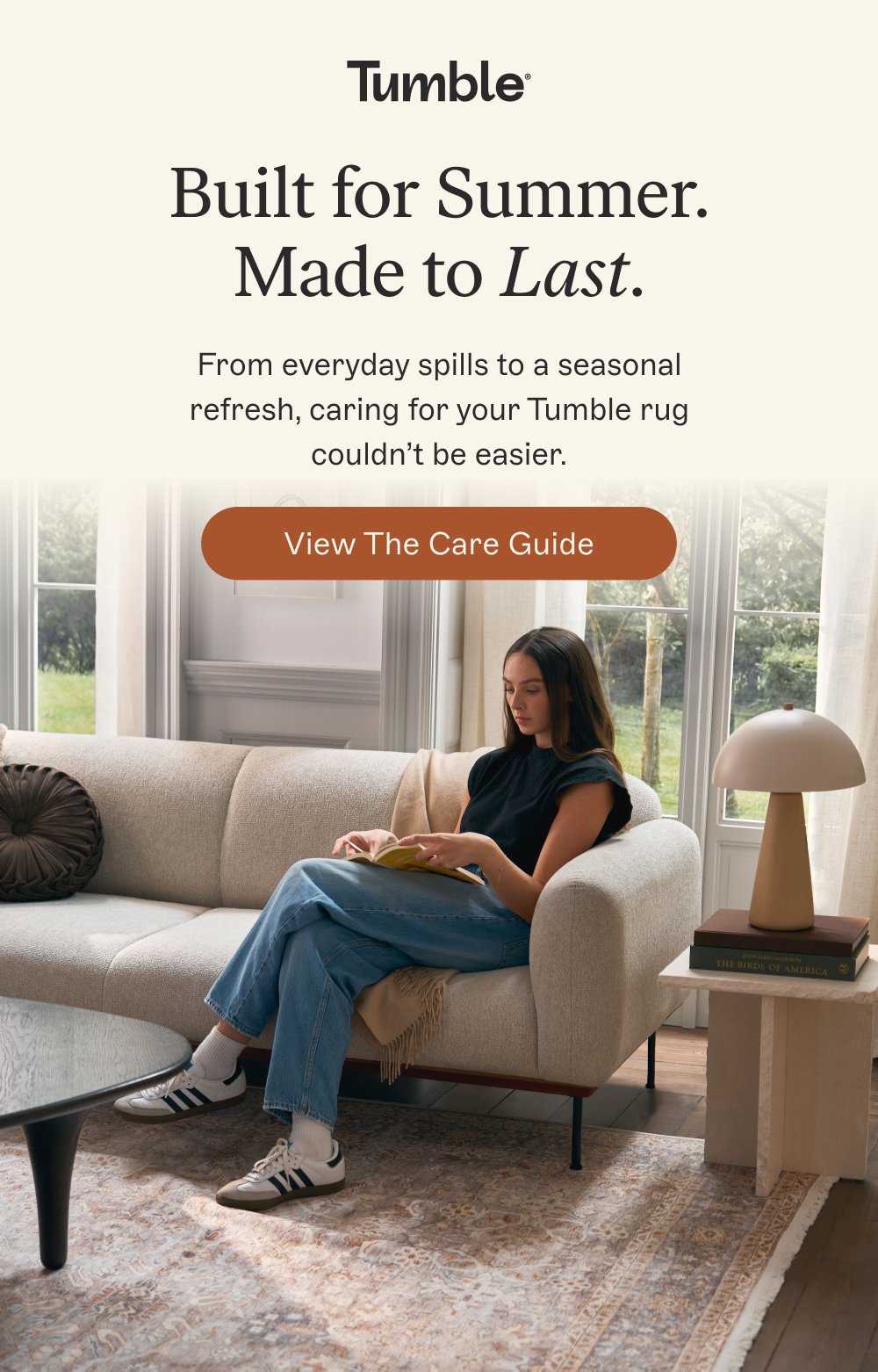 Built for Summer. Made to Last. From everyday spills to a seasonal refresh, caring for your Tumble rug couldn’t be easier. View the care guide