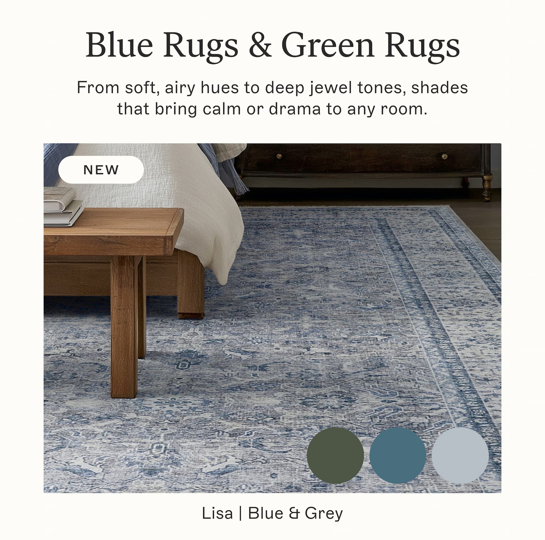 Blue Rugs & Green Rugs From soft, airy hues to deep jewel tones, shades that bring calm or drama to any room.