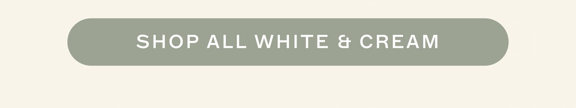 Shop All White & Cream