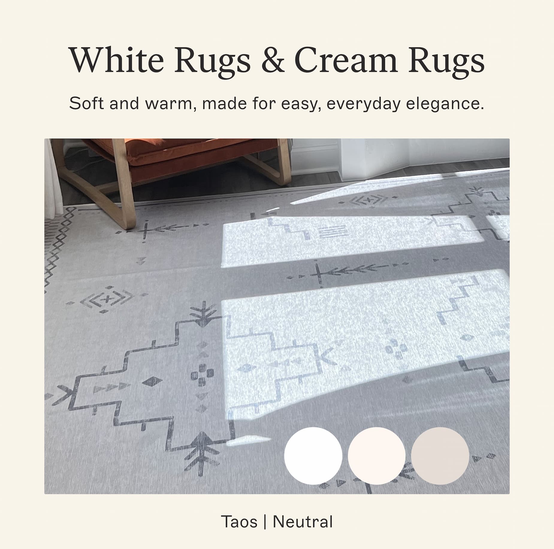 White Rugs & Cream Rugs Soft and warm, made for easy, everyday elegance.