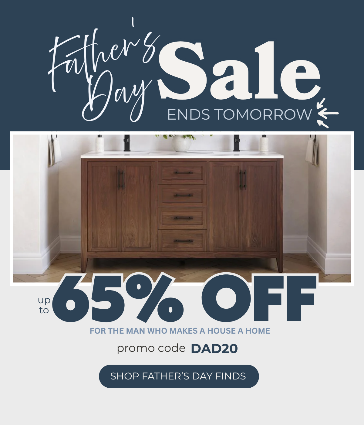 Father's Day Sale Ends Tomorrow: up to 65% Off with code DAD20
