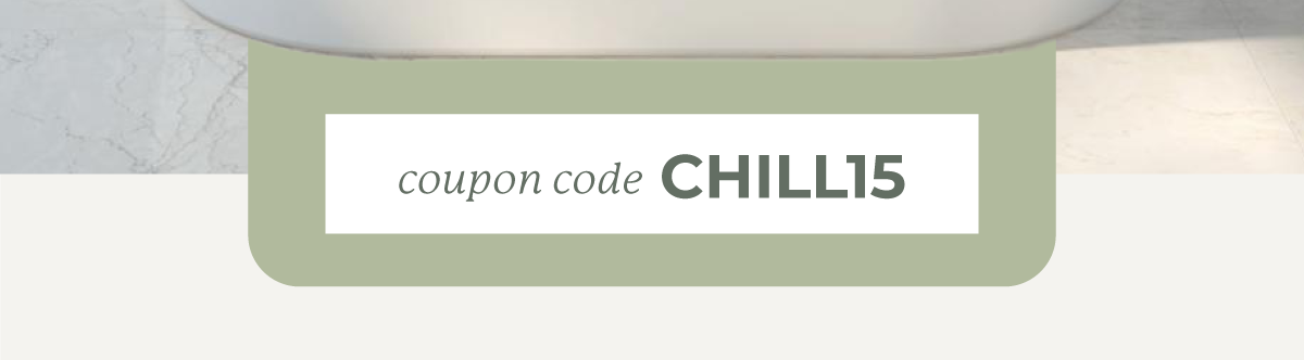 Coupon Code: CHILL15