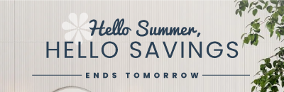 Ends Tomorrow: Hello Summer, Hello Savings: up to 25% Off with code HOME20 + up to 85% off clearance Ends Tomorrow: Hello Summer, Hello Savings: up to 25% Off with code HOME20 + up to 85% off clearance