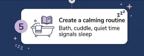 5. Create a calming routine – Bath, cuddle, quiet time signals sleep