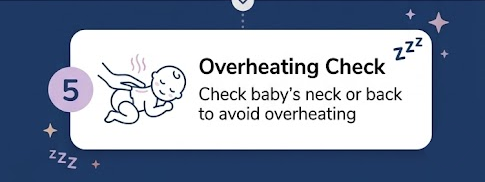 ✔ Check baby's neck or back to avoid overheating