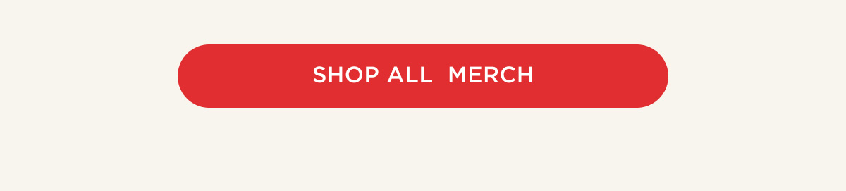 SHOP ALL MERCH
