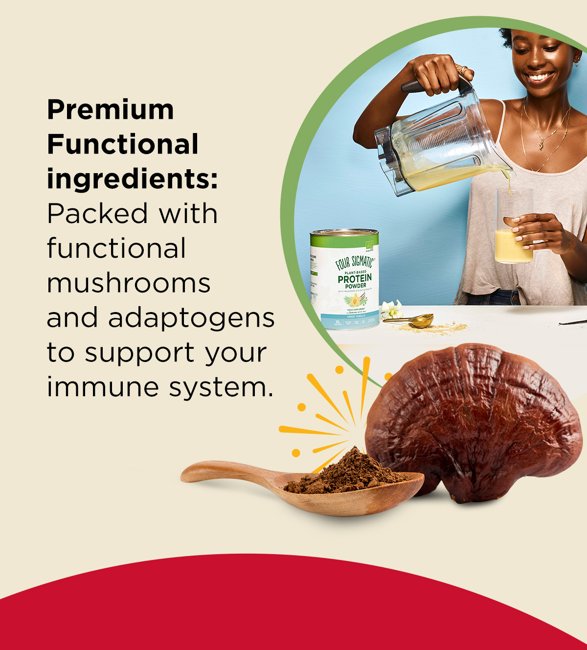 Premium Functional ingredients: Packed with functional mushrooms and adaptogens to support your immune system—it’s basically magic. 