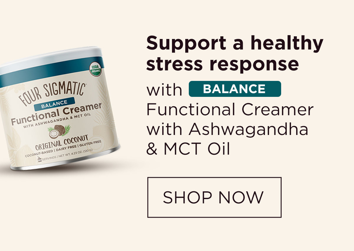 Support a healthy stress response with BALANCE Functional Creamer with Ashwagandha & MCT Oil