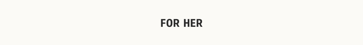 For Her