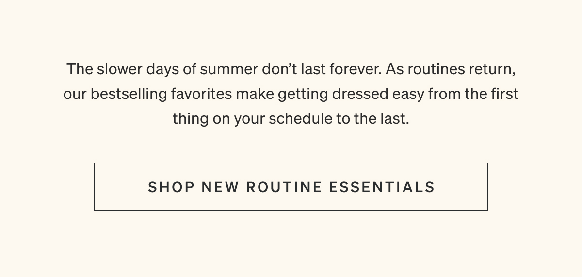 Shop New Routine Essentials