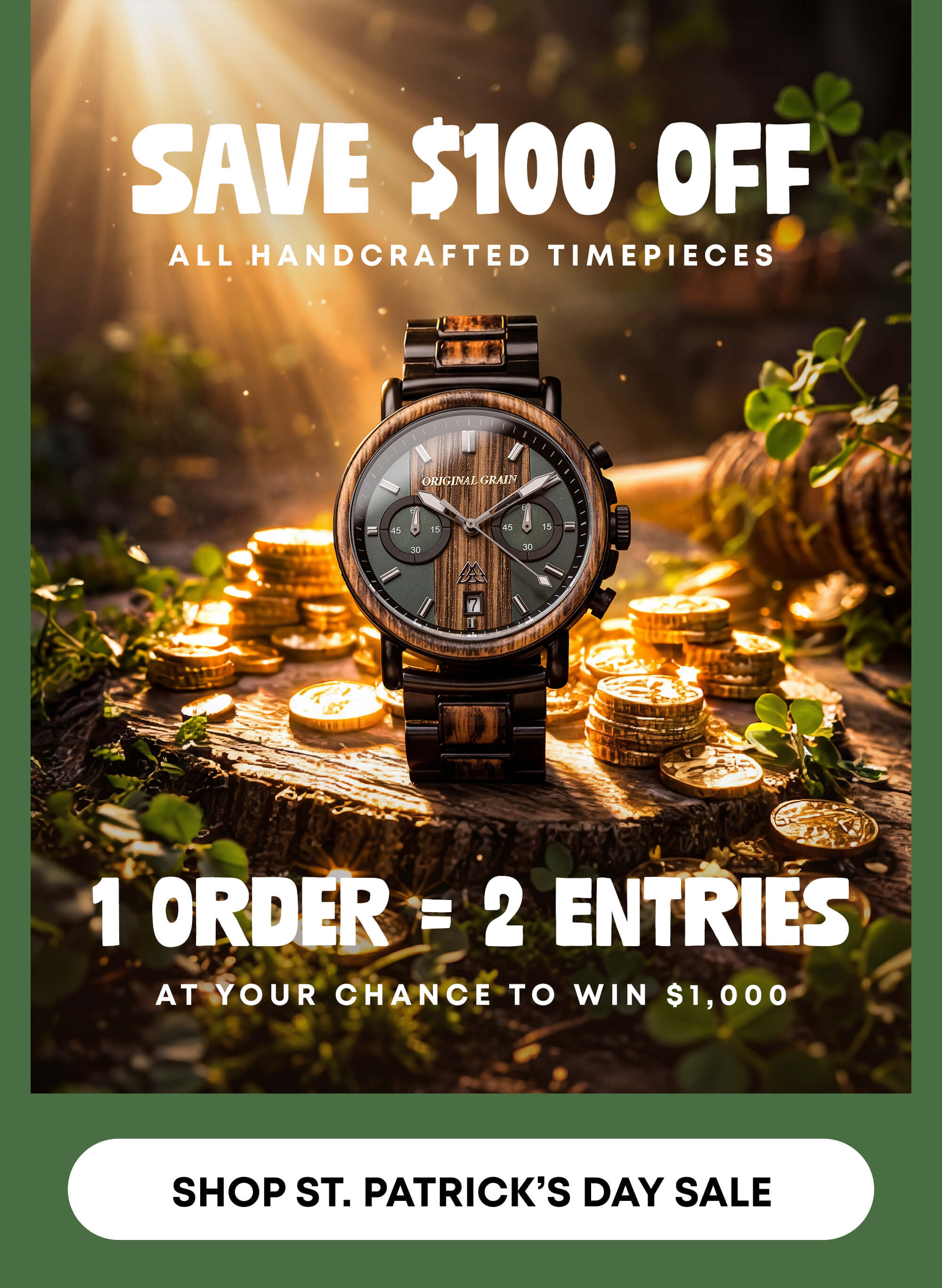 Take $100 off all handcrafted timepieces!