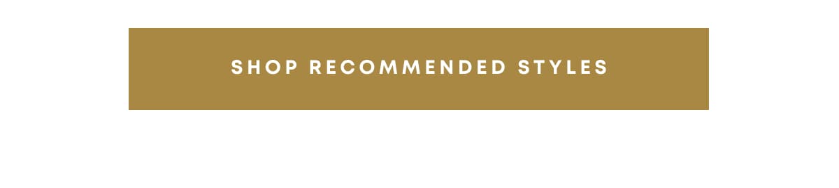 Shop Recommended Styles