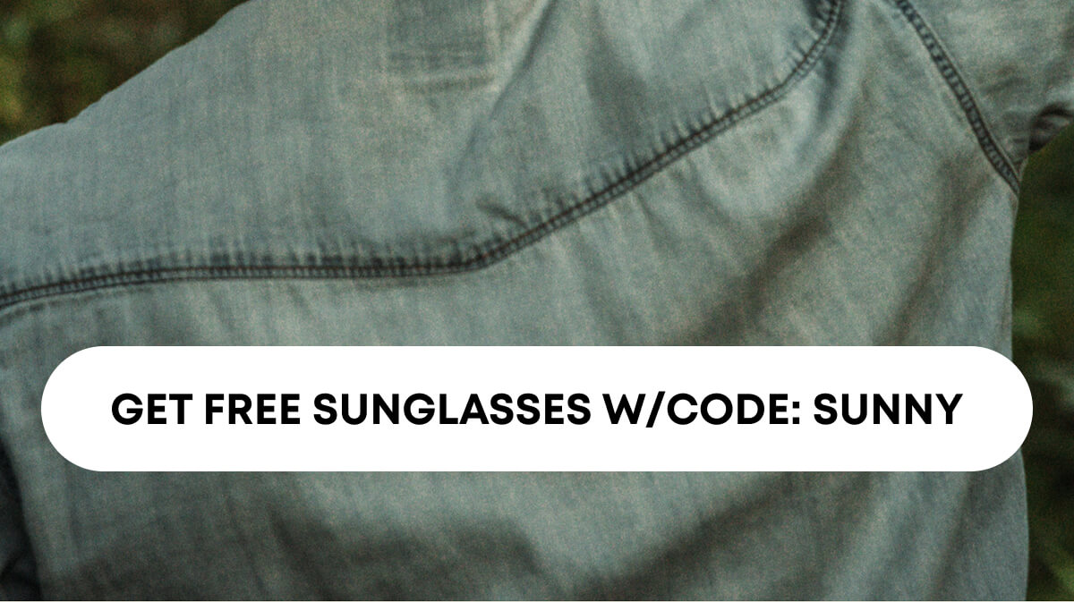 Free Sunglasses today only!