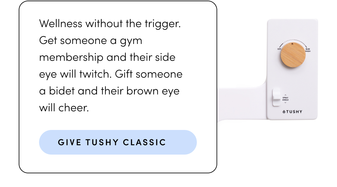 GIVE TUSHY CLASSIC