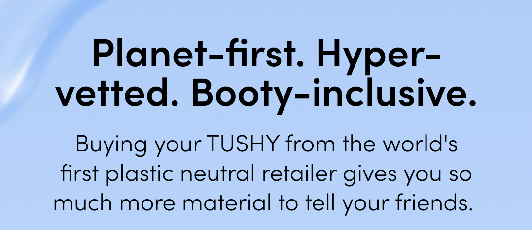 TUSHY X GROVE