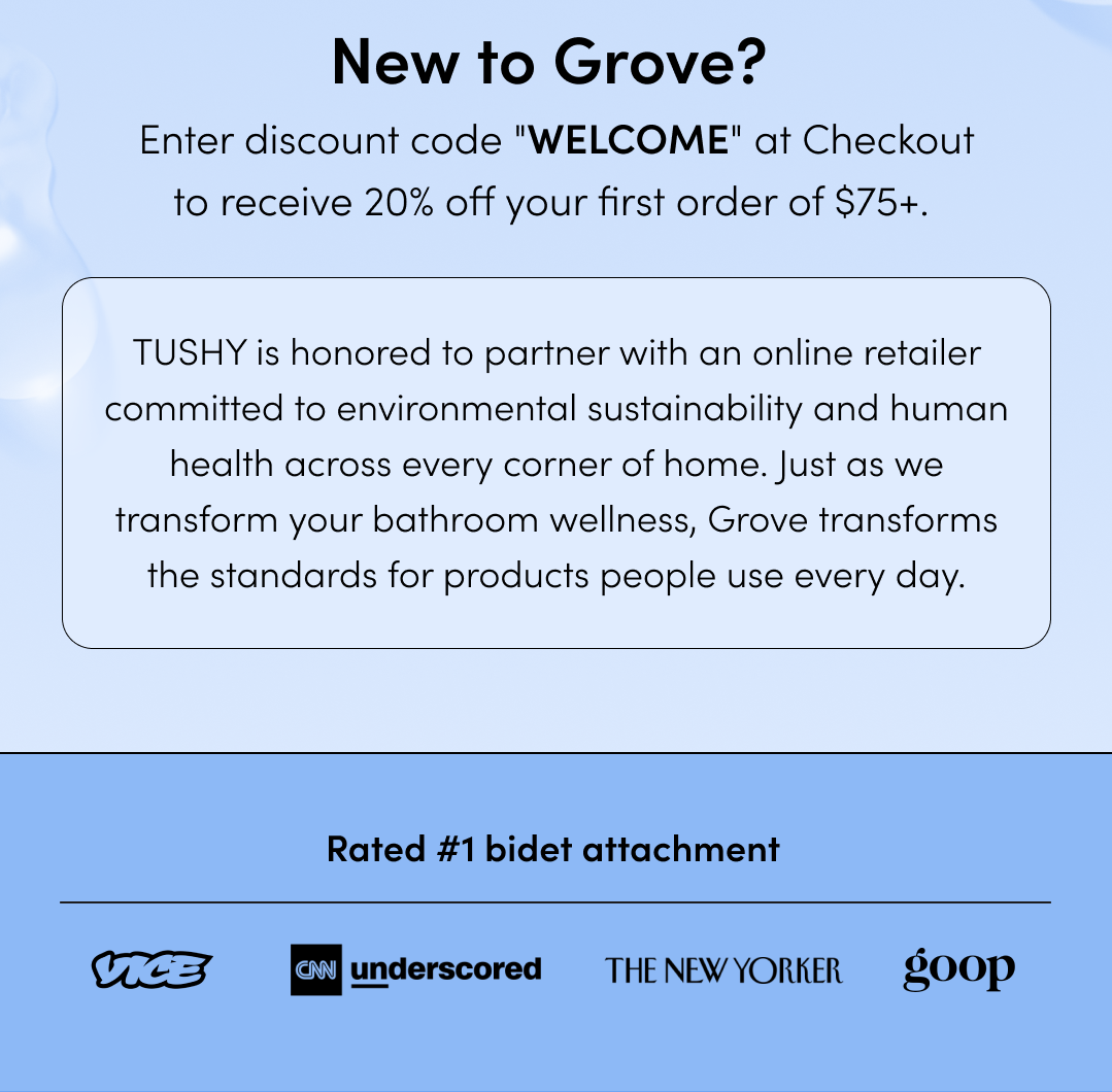 TUSHY X GROVE