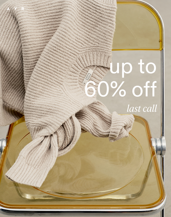 LAST CALL: up to 60% off.