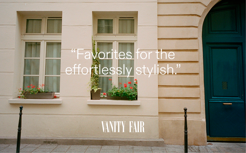 "favorites for the effortlessly stylish" - vanity fair