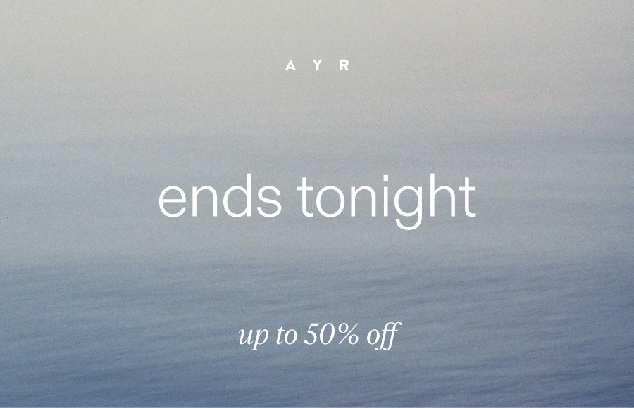 ends tonight: up to 50% off. shop now.
