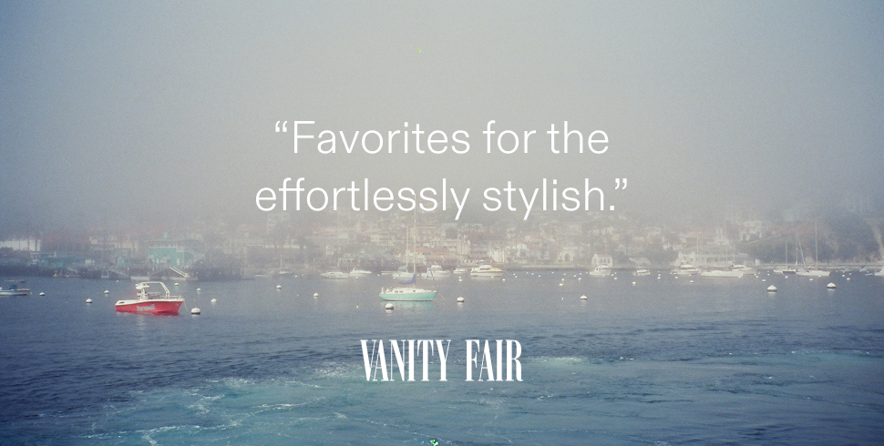 "favorites for the effortlessly stylish." - vanity fair