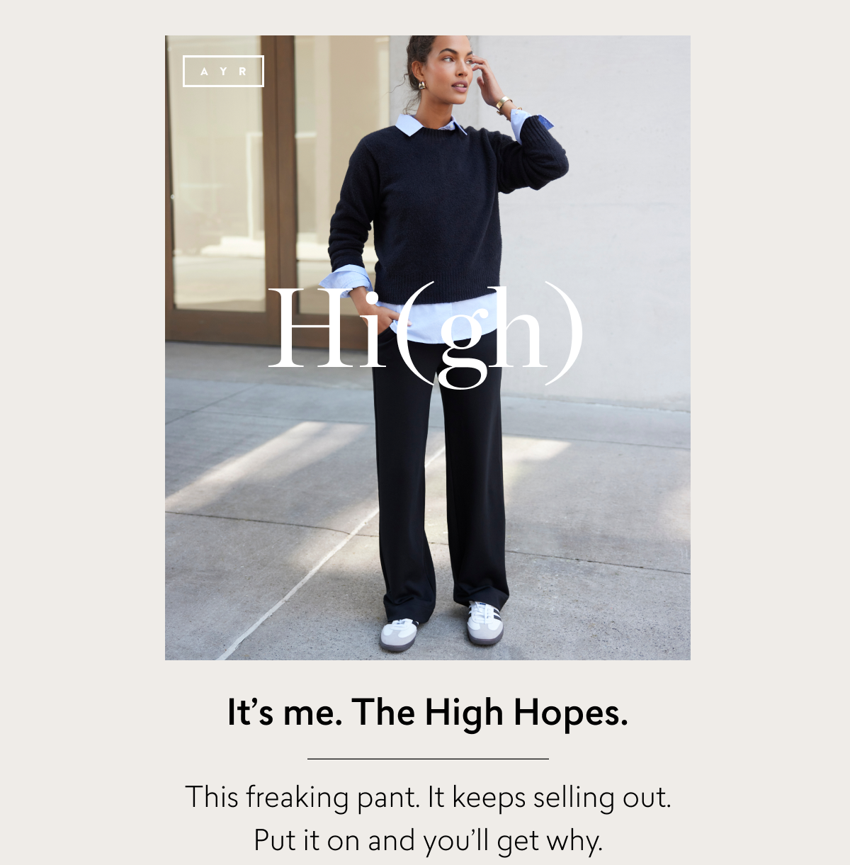 MY HOPES ARE SO HIGH THAT THESE PANTS MIGHT KILL ME