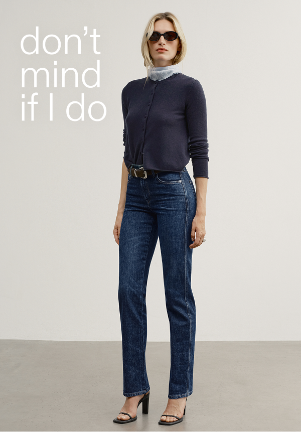 don't mind if I do. made in L.A. denim. 