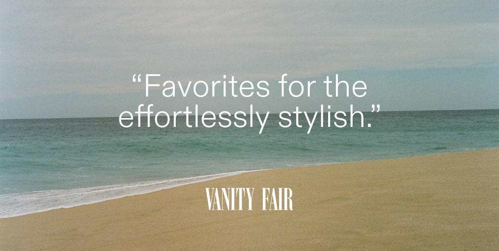 "Favorites for the effortlessly stylish." - Vanity Fair