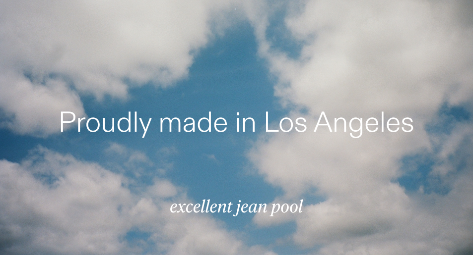 Proudly made in Los Angeles. Excellent Jean Pool.