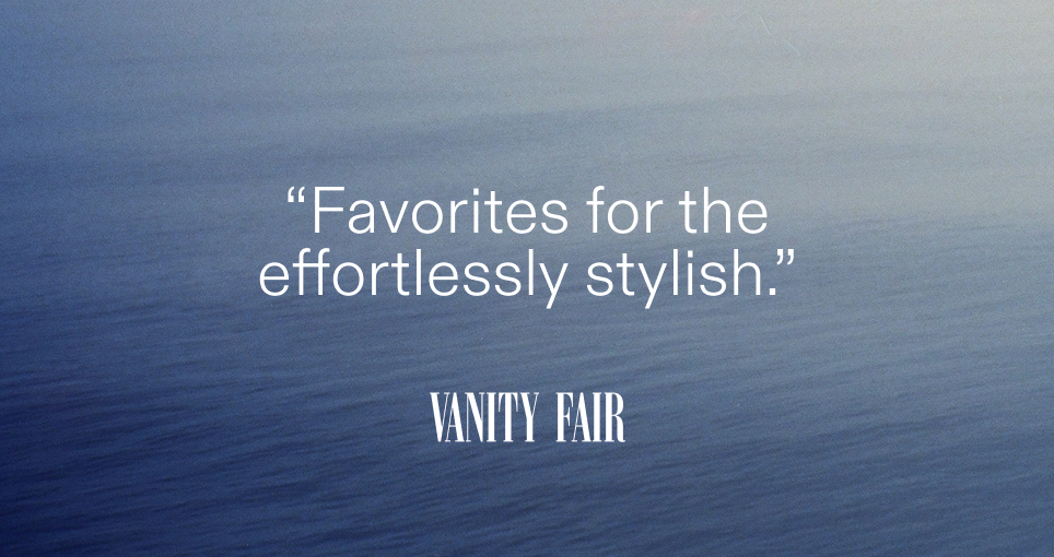 "favorites for the effortlessly stylish" - vanity fair
