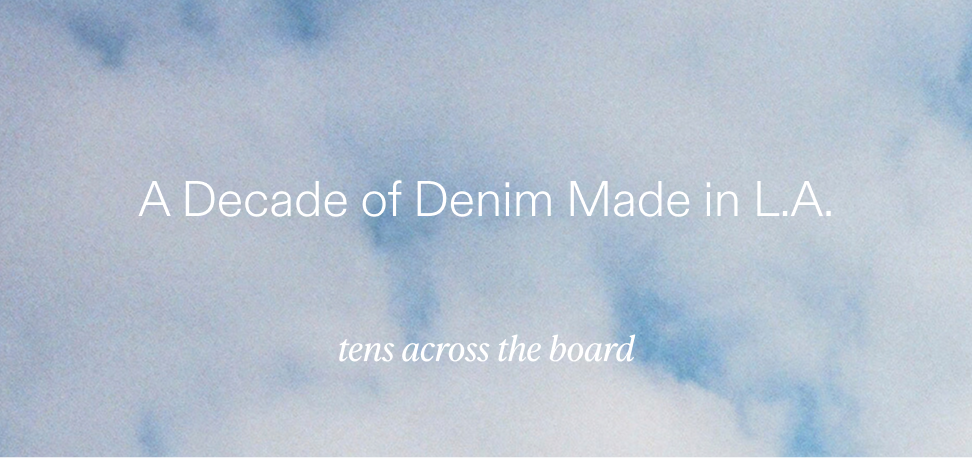 A Decade of Denim Made in L.A.