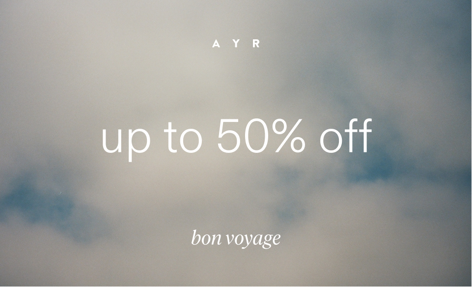 bon voyage. up to 50% off ends tonight. last chance.