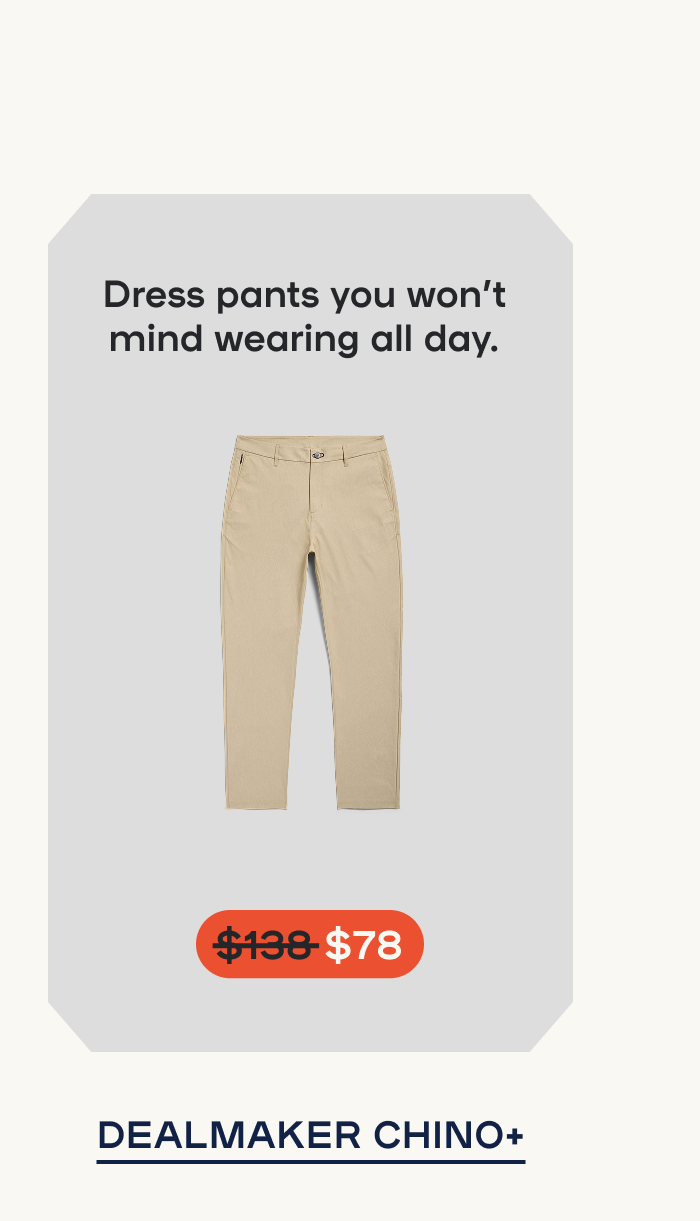 Shop Dealmaker Chino+