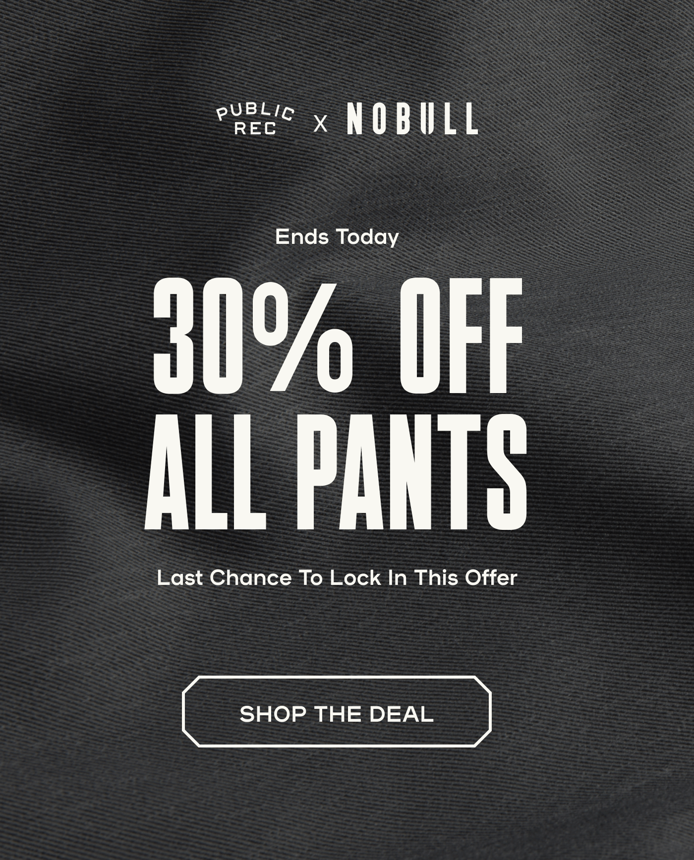 Shop 30% OFF Pants