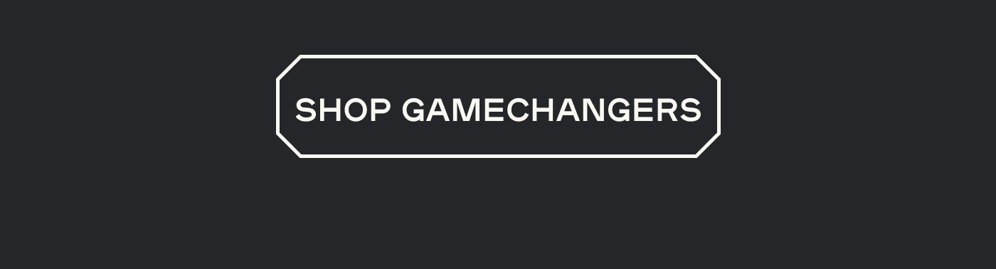 Shop Gamechangers 